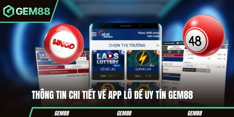 App Lô Đề Uy Tín – Tiêu Chí Giúp Bạn Chọn Đúng Sân Chơi An Toàn Thông tin chi tiết về app lô đề uy tín Gem88