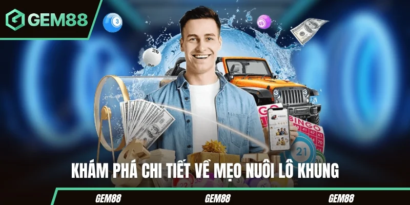 Khám phá chi tiết về mẹo nuôi lô khung