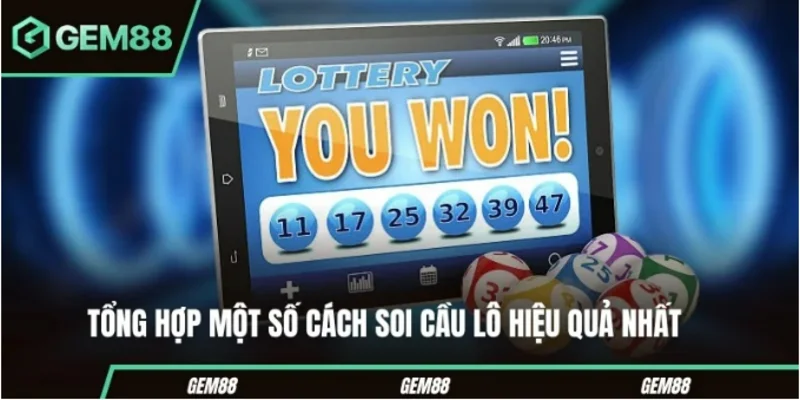 Tổng hợp một số cách soi cầu lô hiệu quả nhất 